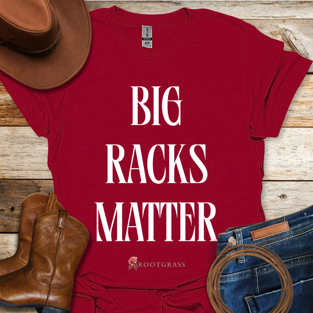 Big Racks Matter T-Shirt