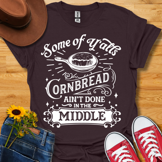 Cornbread Ain't Done T-Shirt
