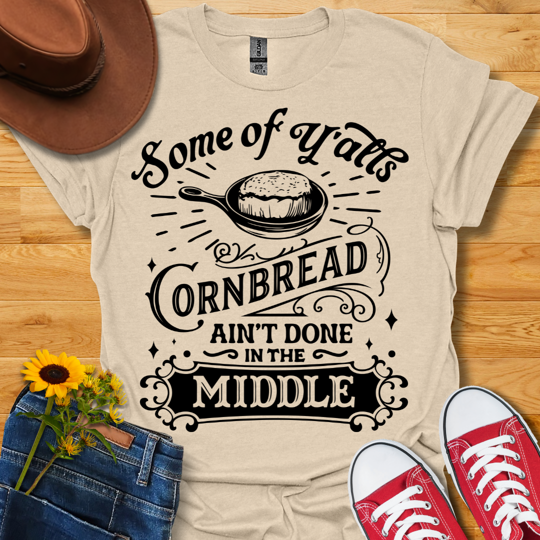 Cornbread Ain't Done T-Shirt