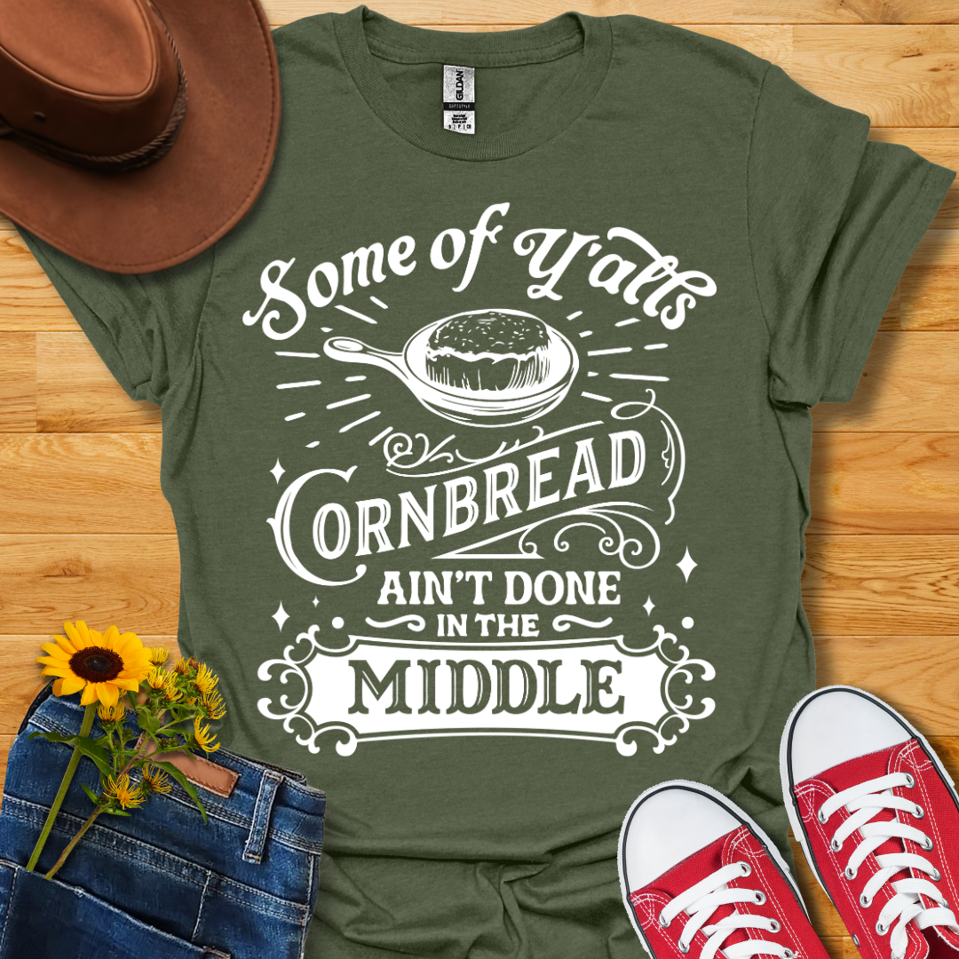 Cornbread Ain't Done T-Shirt