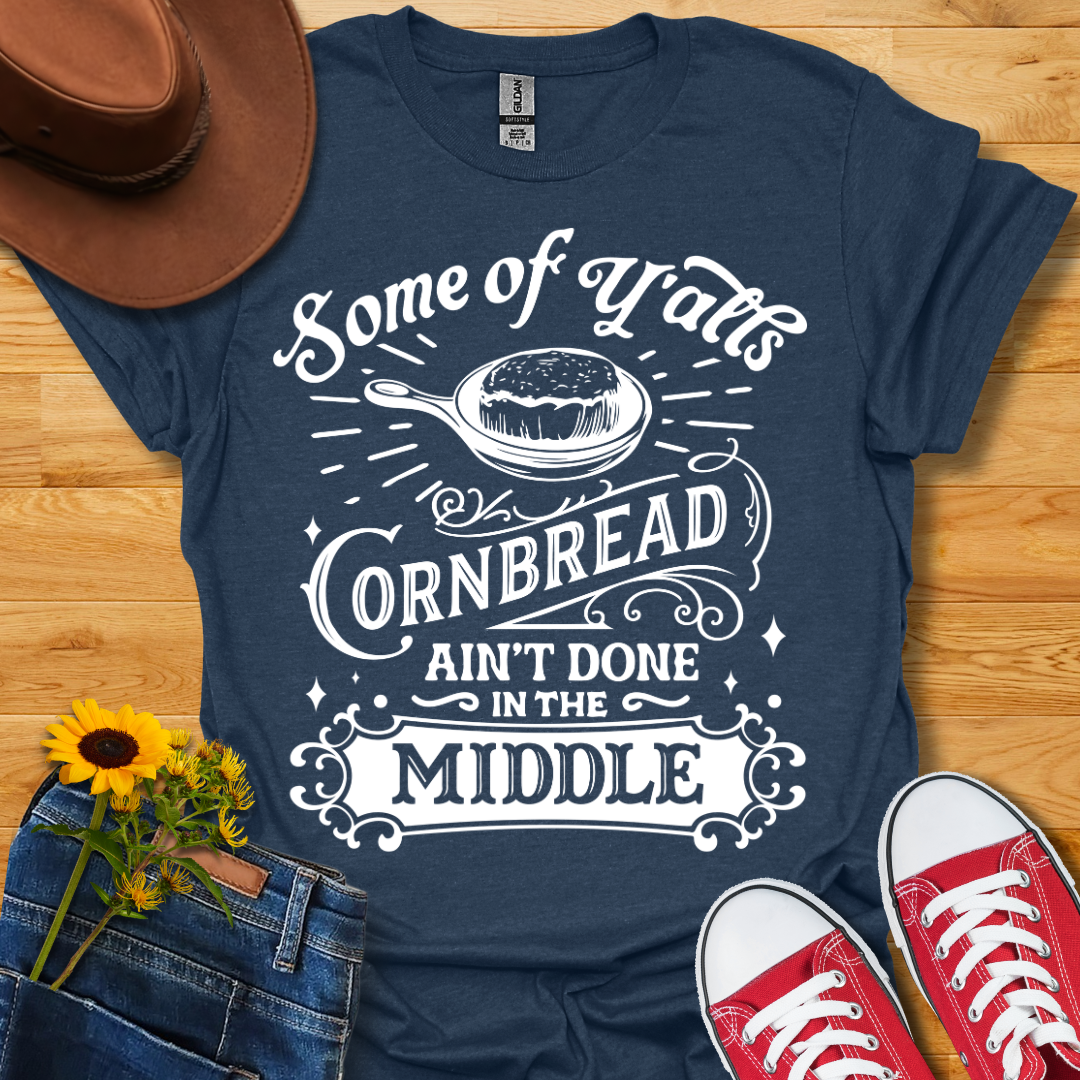 Cornbread Ain't Done T-Shirt