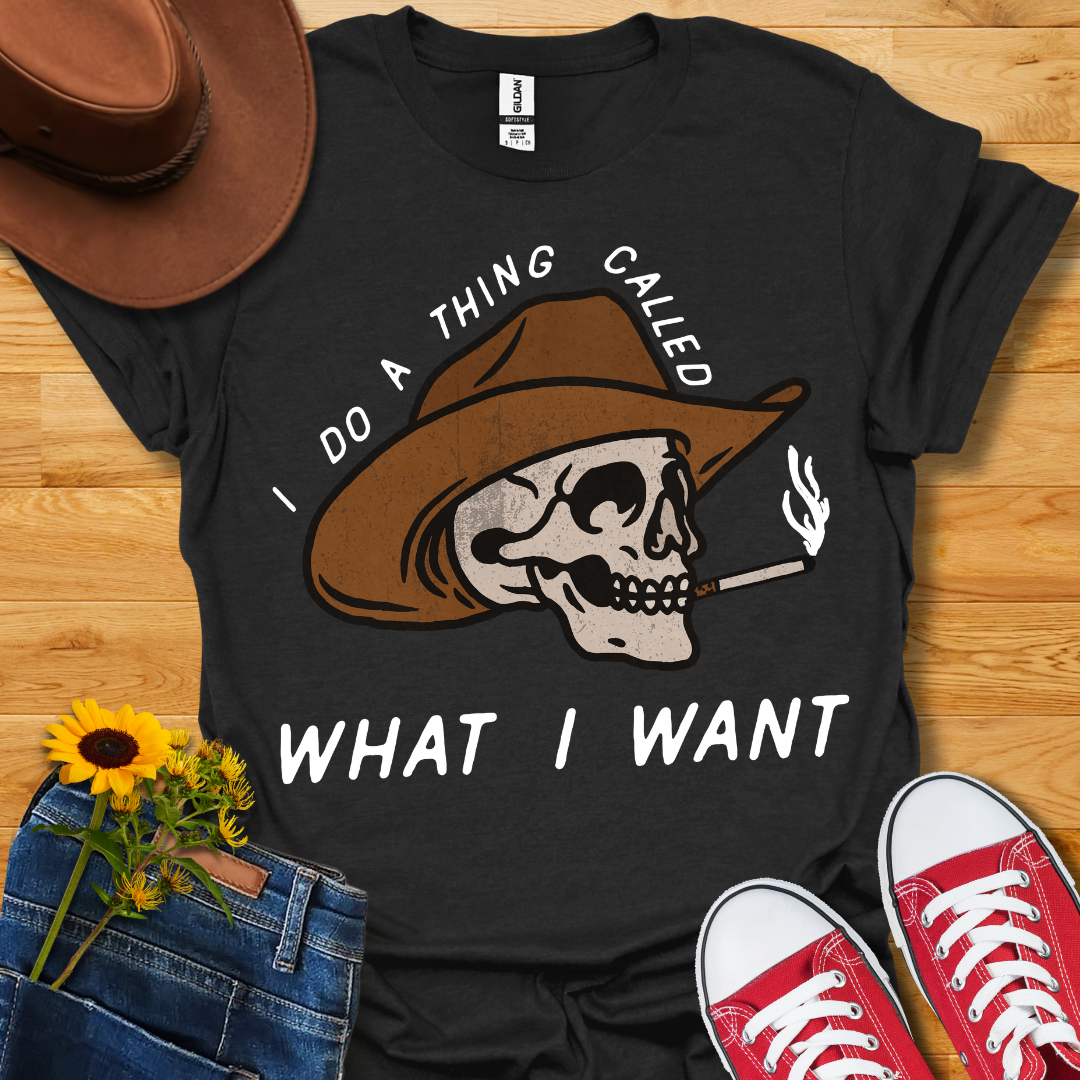 What I Want T-Shirt