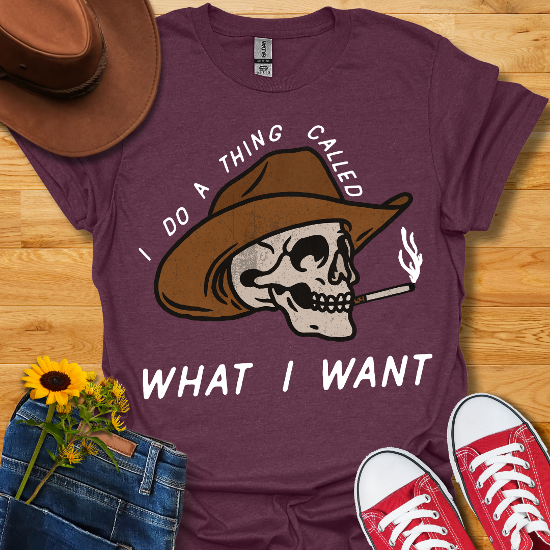 What I Want T-Shirt