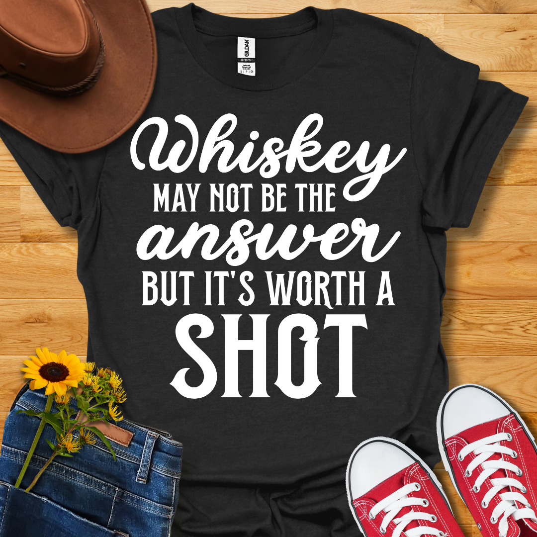 Worth A Shot T-Shirt