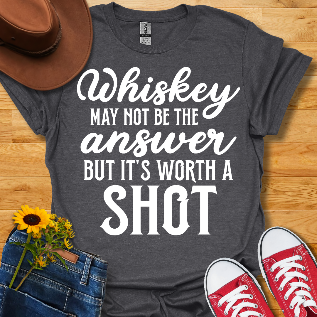 Worth A Shot T-Shirt
