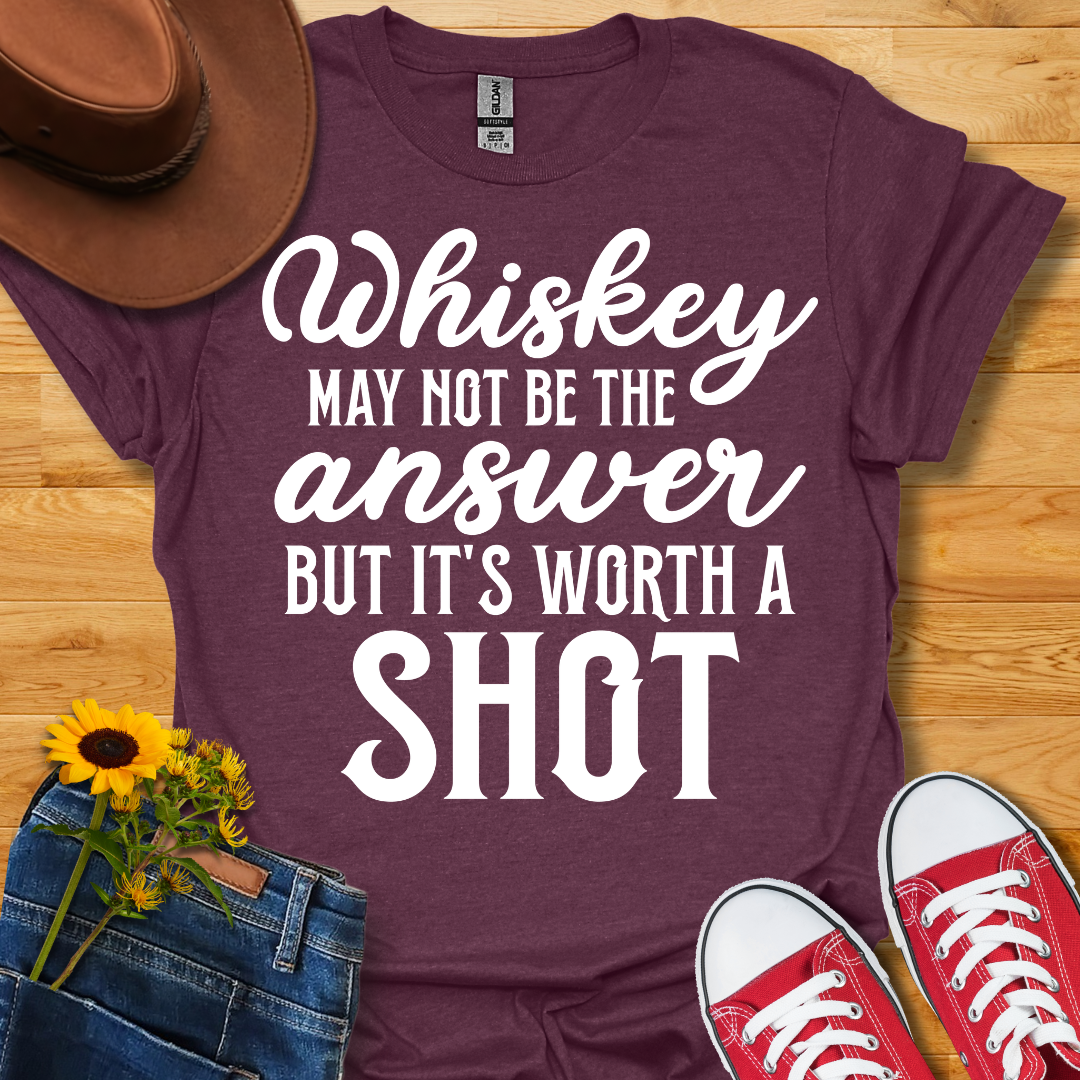 Worth A Shot T-Shirt