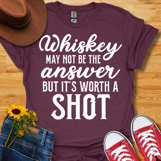 Worth A Shot T-Shirt