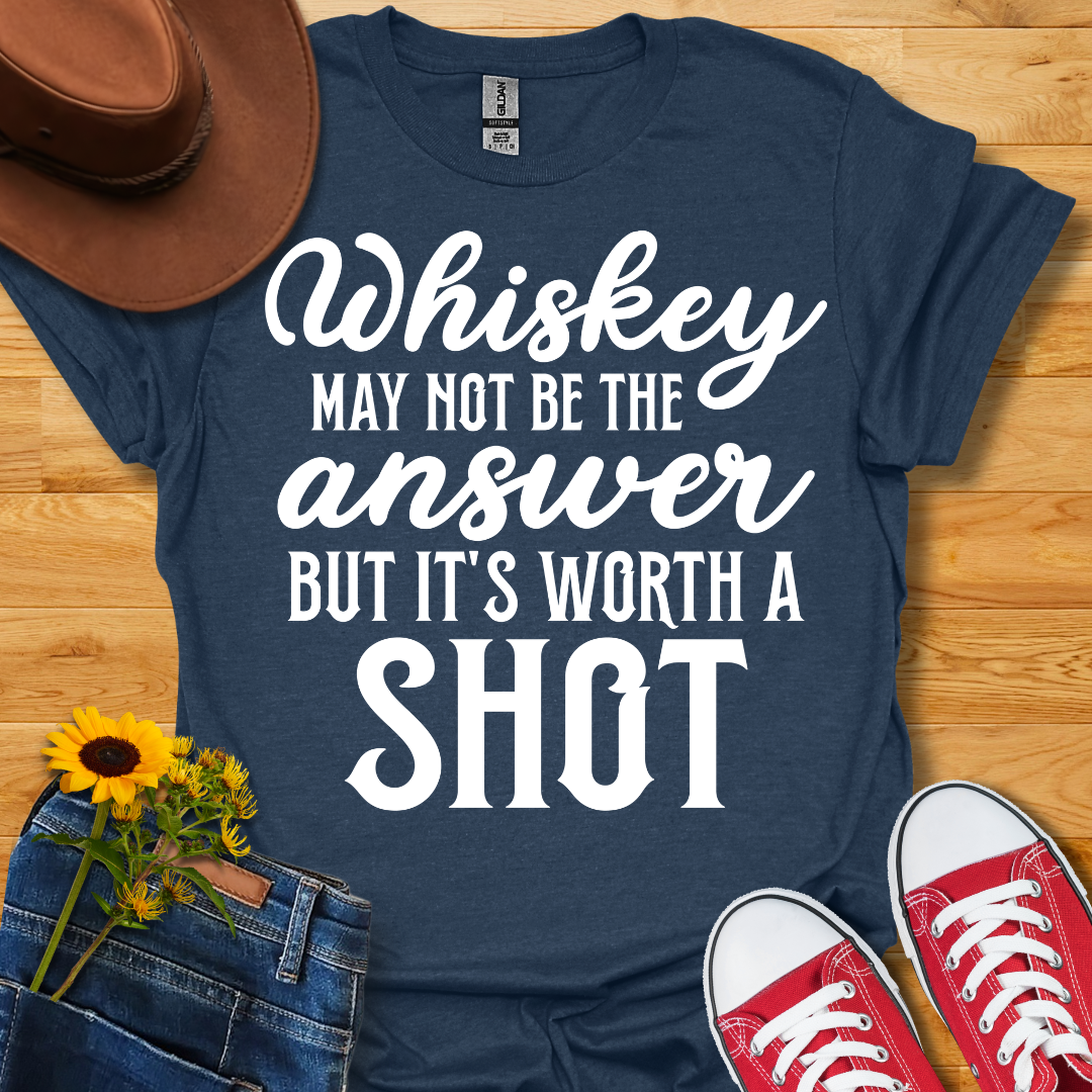 Worth A Shot T-Shirt
