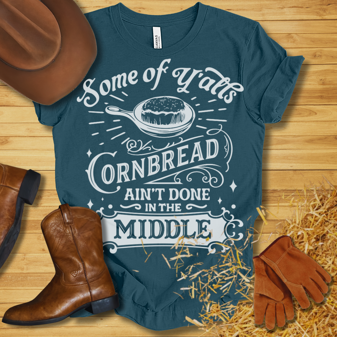 Cornbread Ain't Done T-Shirt