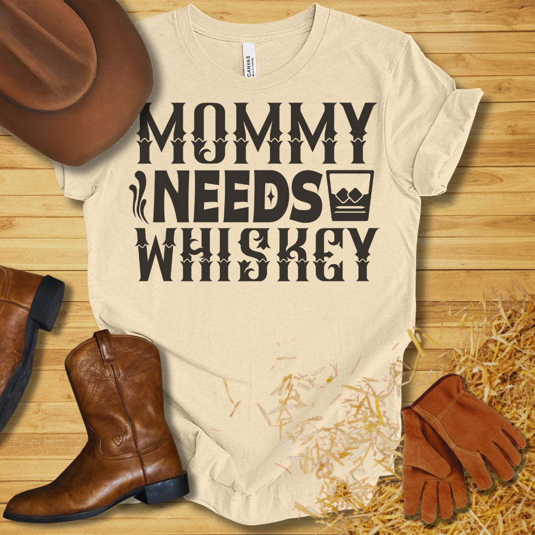 Mommy Needs Whiskey T-Shirt