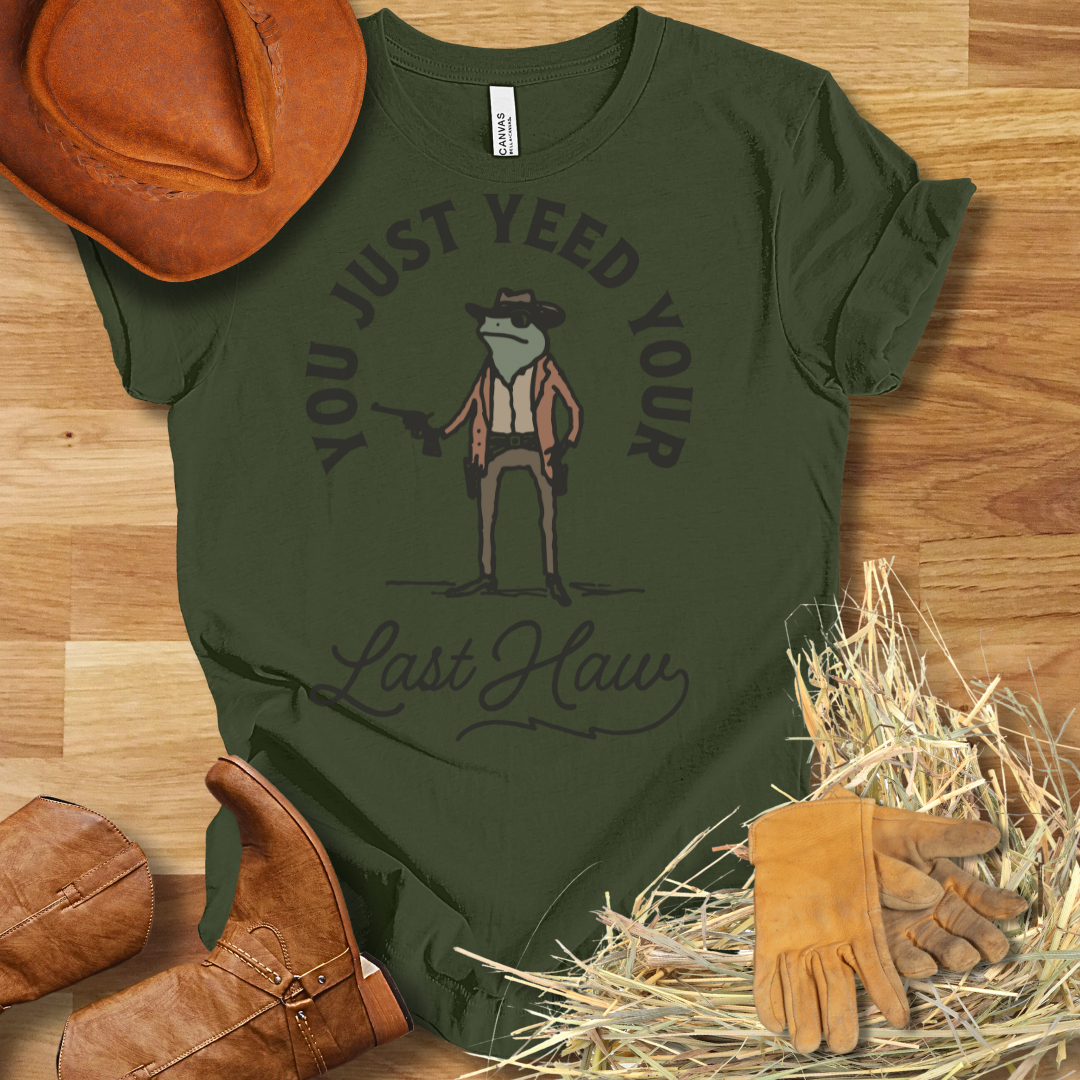 Last Yee Haw T-Shirt
