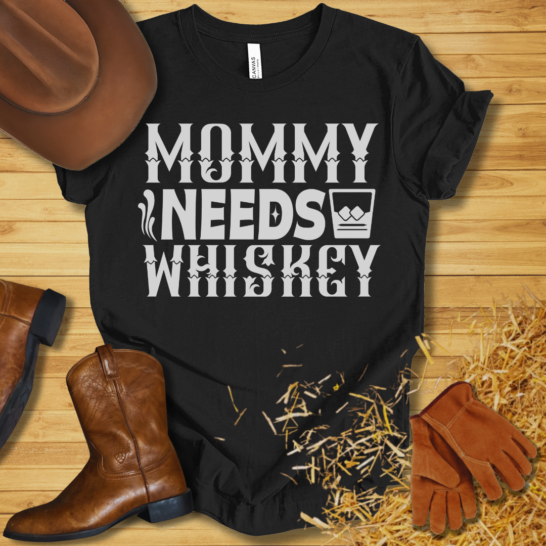 Mommy Needs Whiskey T-Shirt
