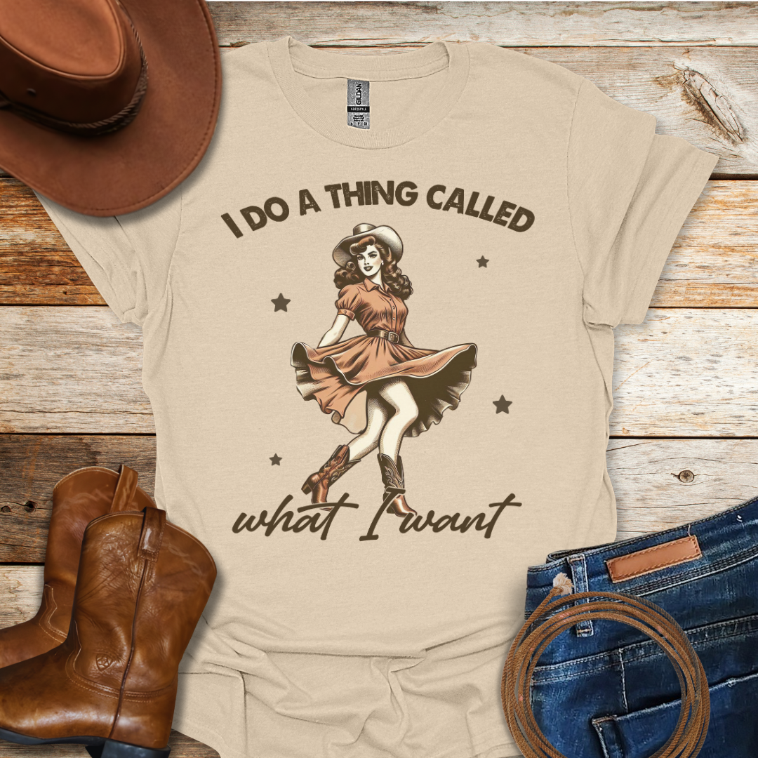 Cowgirl What I Want T-Shirt