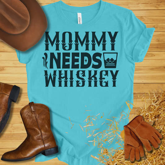 Mommy Needs Whiskey T-Shirt