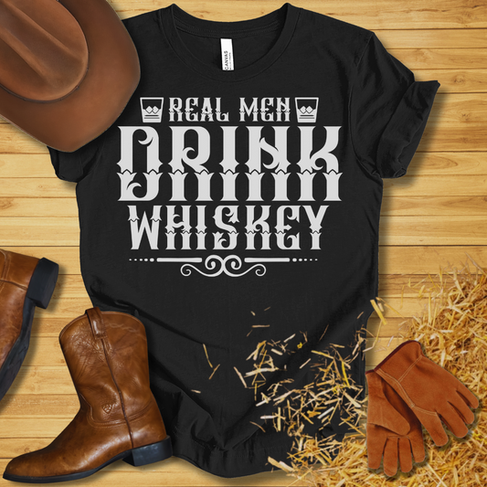 Real Men Drink Whiskey T-Shirt