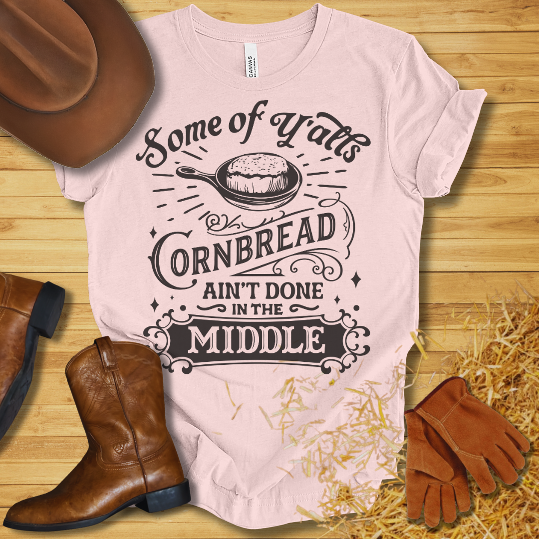 Cornbread Ain't Done T-Shirt