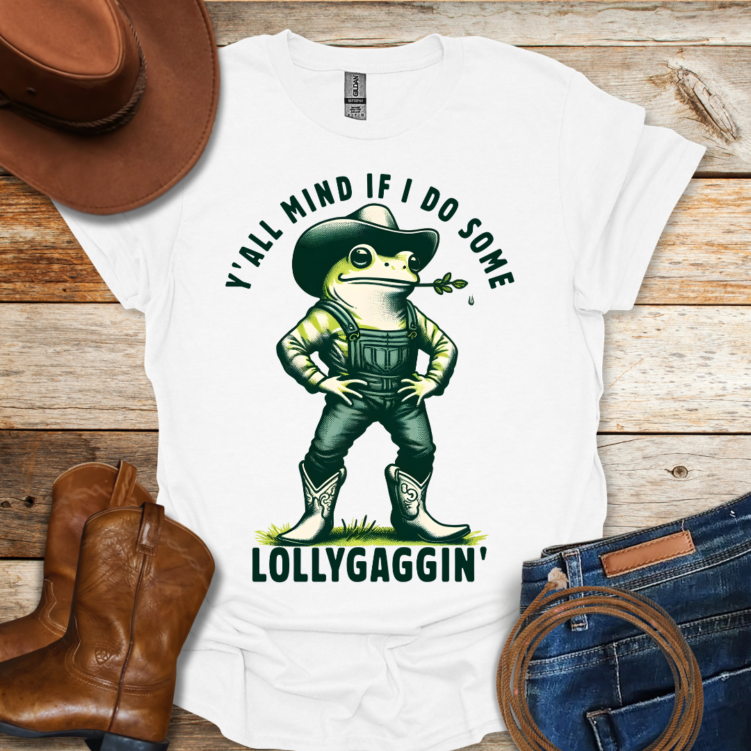 Lollygaggin T-Shirt