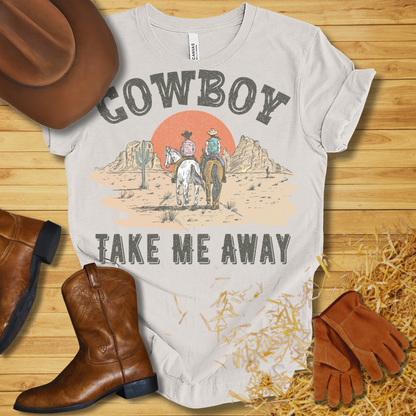 Cowboy Take Me Away T-Shirt