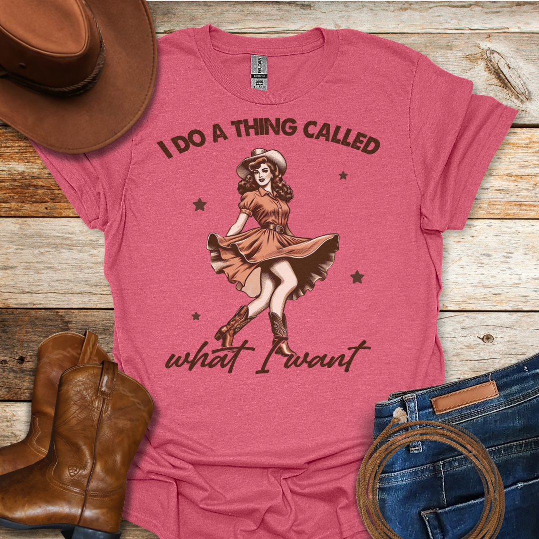 Cowgirl What I Want T-Shirt