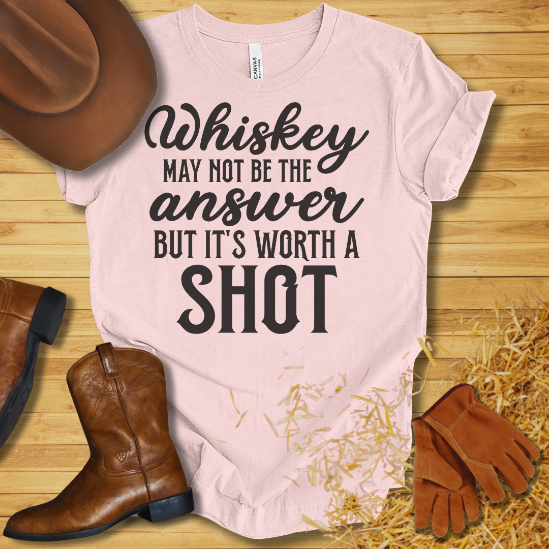 Worth A Shot T-Shirt
