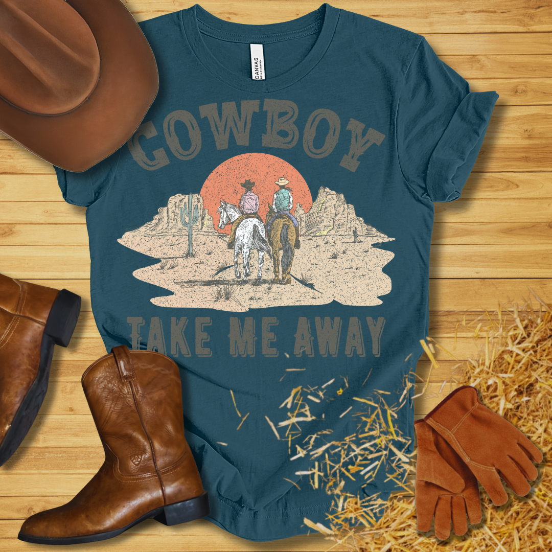 Cowboy Take Me Away T-Shirt