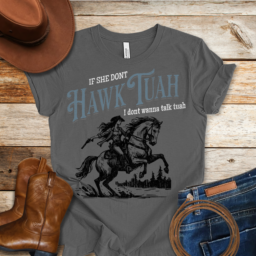 She Don't Hawk T-Shirt