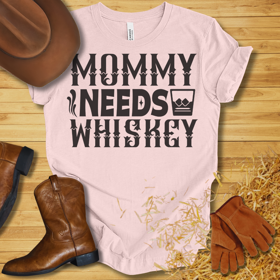 Mommy Needs Whiskey T-Shirt