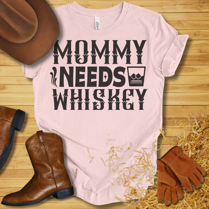 Mommy Needs Whiskey T-Shirt