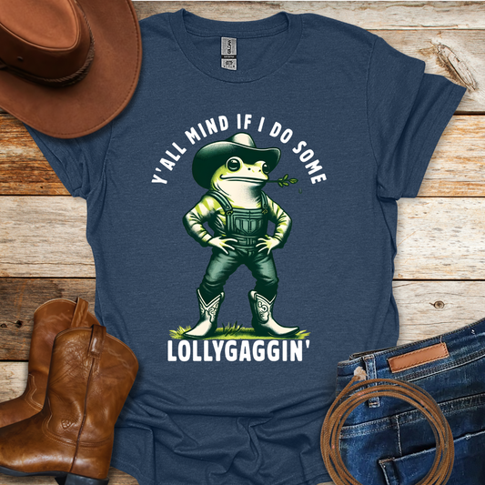 Lollygaggin T-Shirt