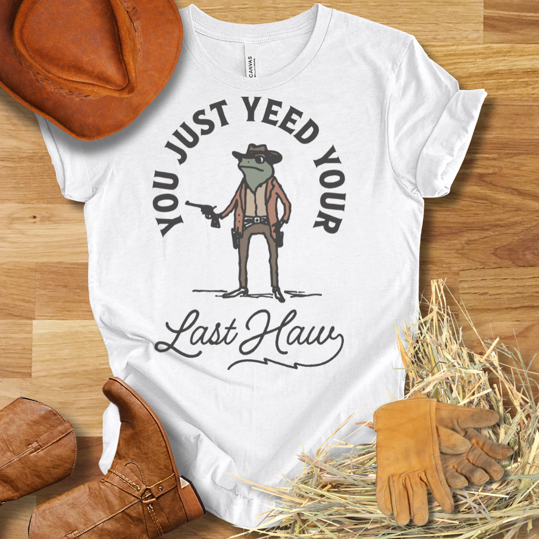 Last Yee Haw T-Shirt