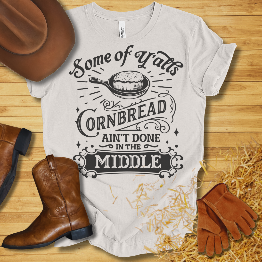Cornbread Ain't Done T-Shirt