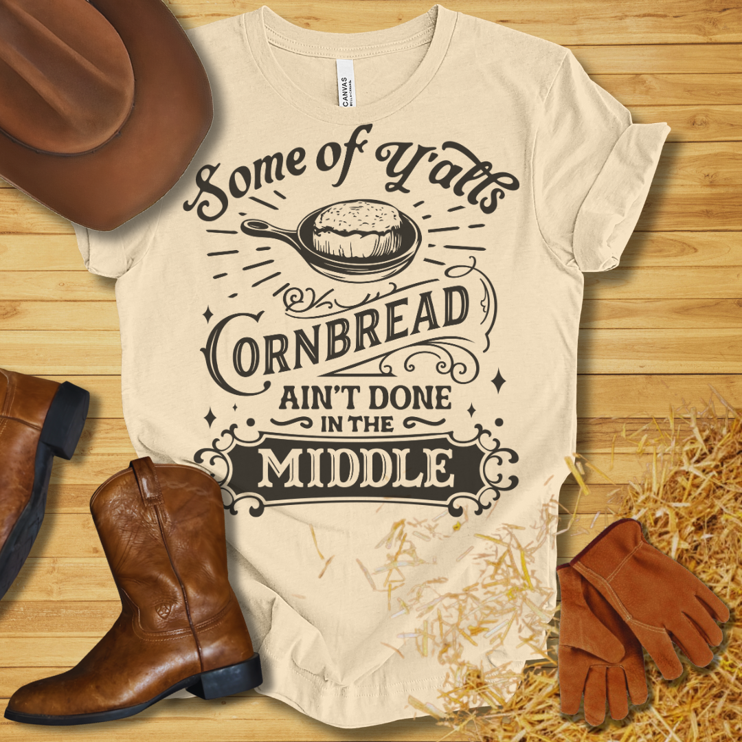 Cornbread Ain't Done T-Shirt