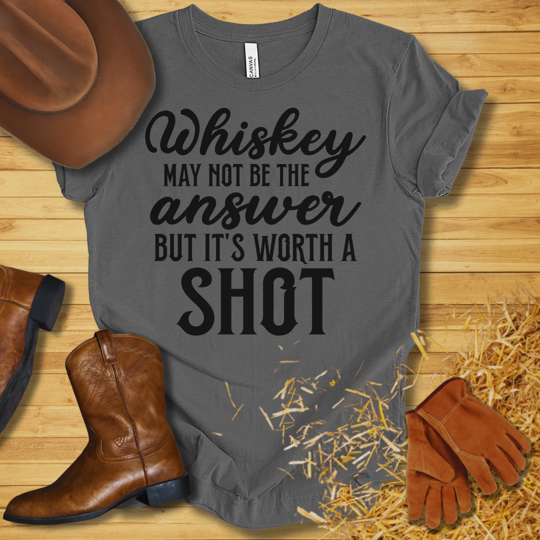 Worth A Shot T-Shirt
