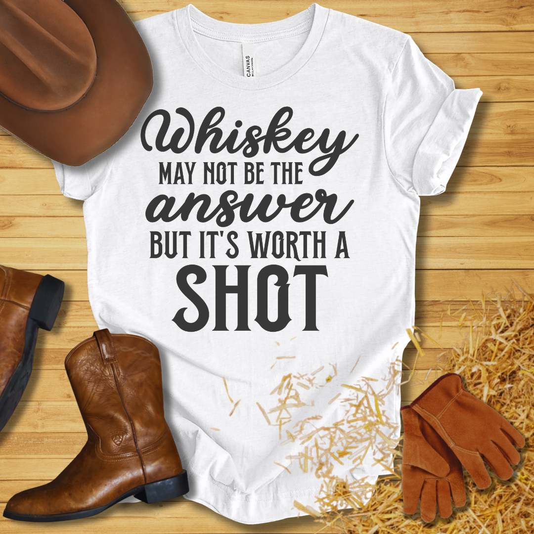 Worth A Shot T-Shirt