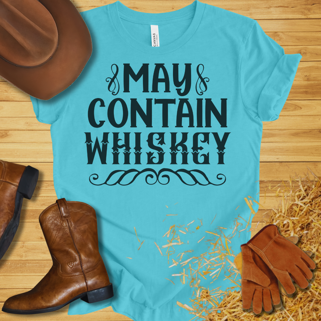 May Contain Whiskey T-Shirt