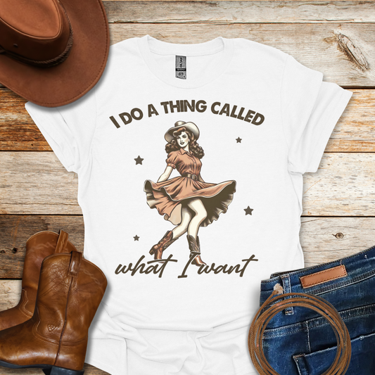 Cowgirl What I Want T-Shirt